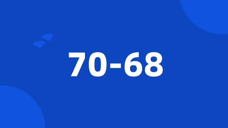 70-68