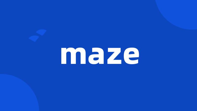 maze