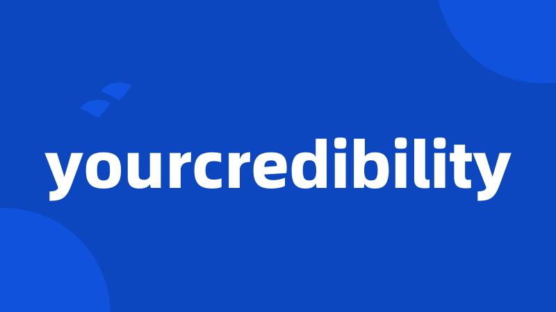 yourcredibility