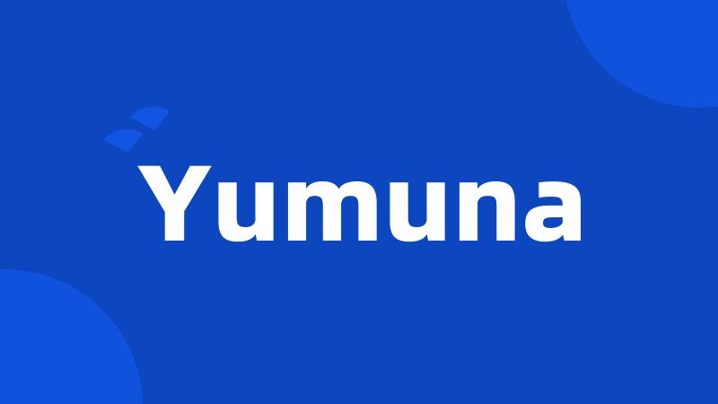 Yumuna