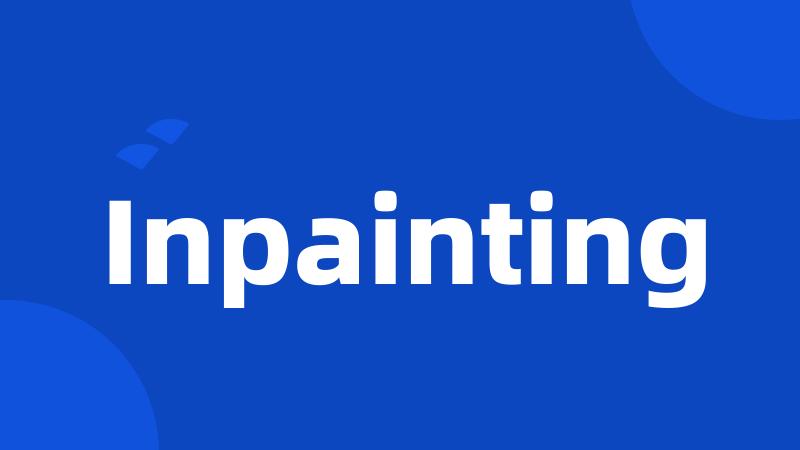 Inpainting