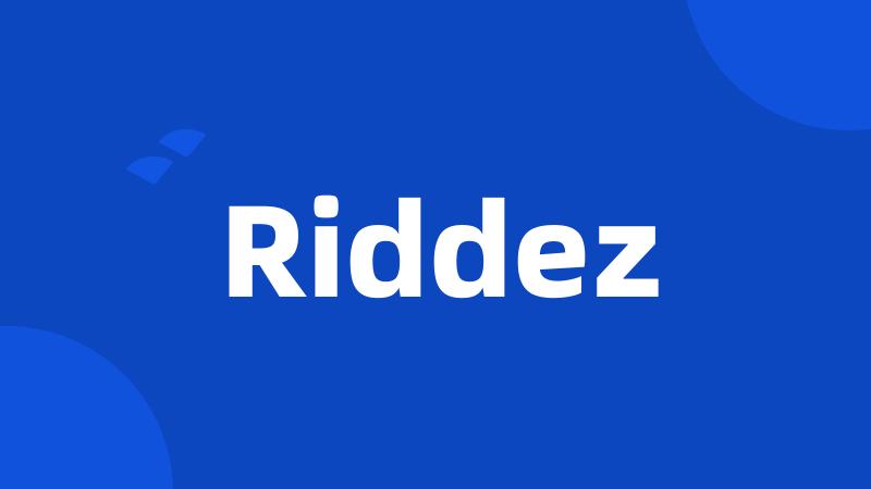 Riddez