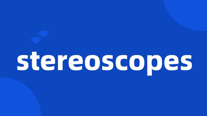 stereoscopes