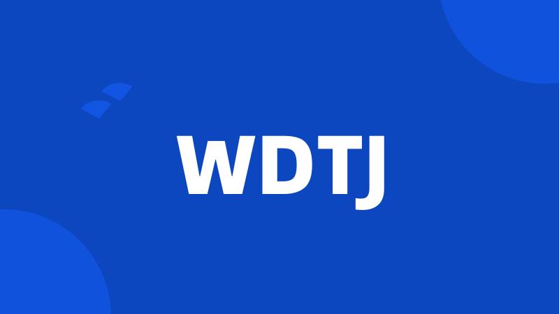 WDTJ