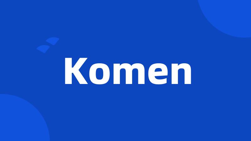 Komen