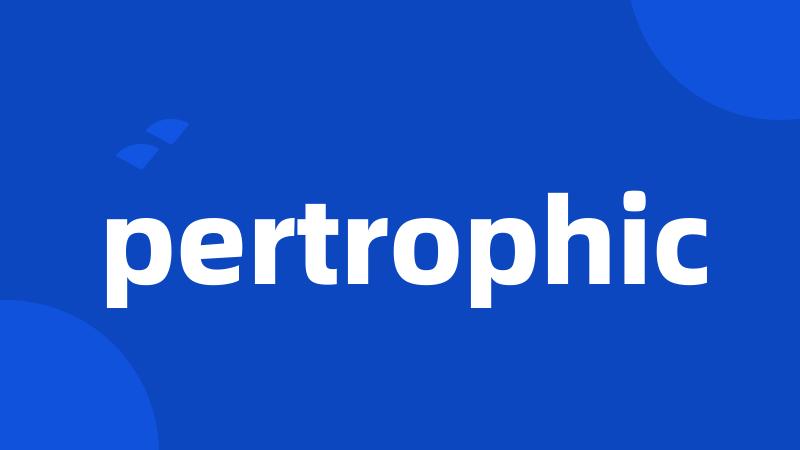 pertrophic