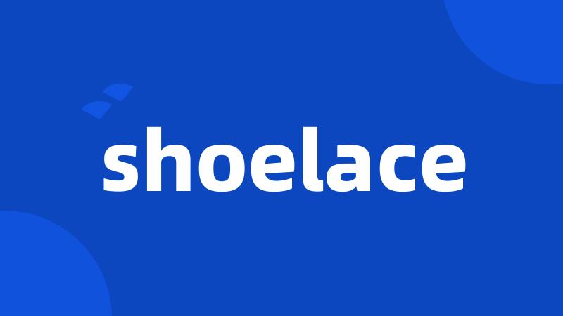 shoelace