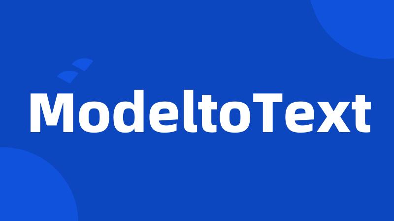 ModeltoText