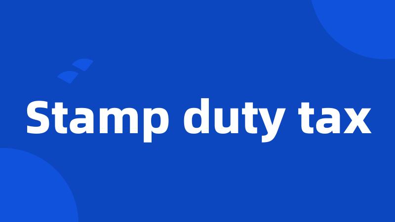 Stamp duty tax