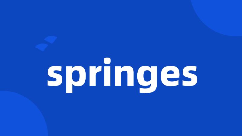 springes