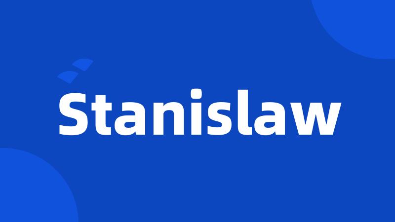 Stanislaw