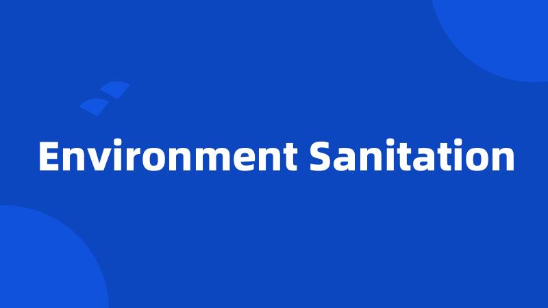 Environment Sanitation