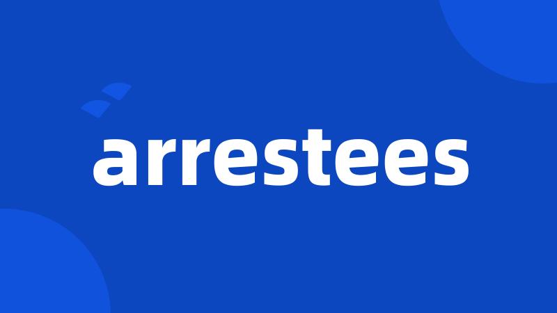 arrestees