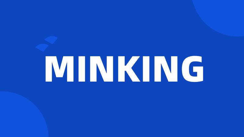 MINKING