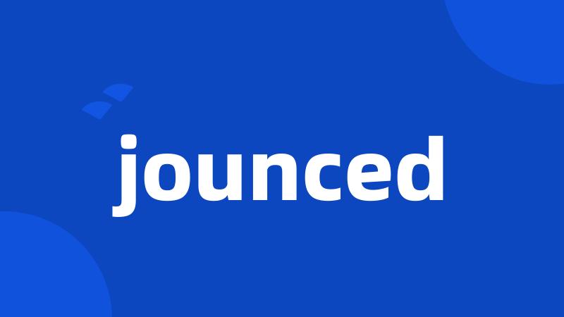 jounced