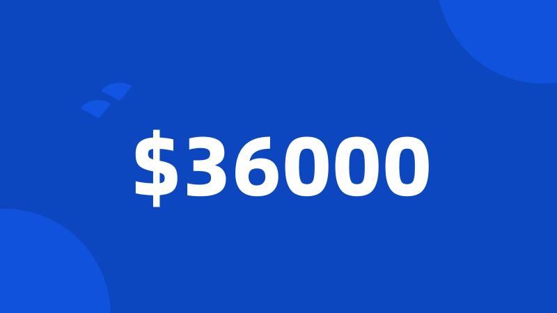 $36000