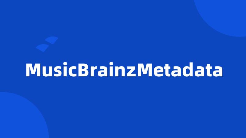 MusicBrainzMetadata