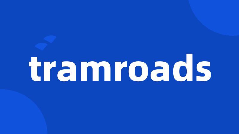 tramroads