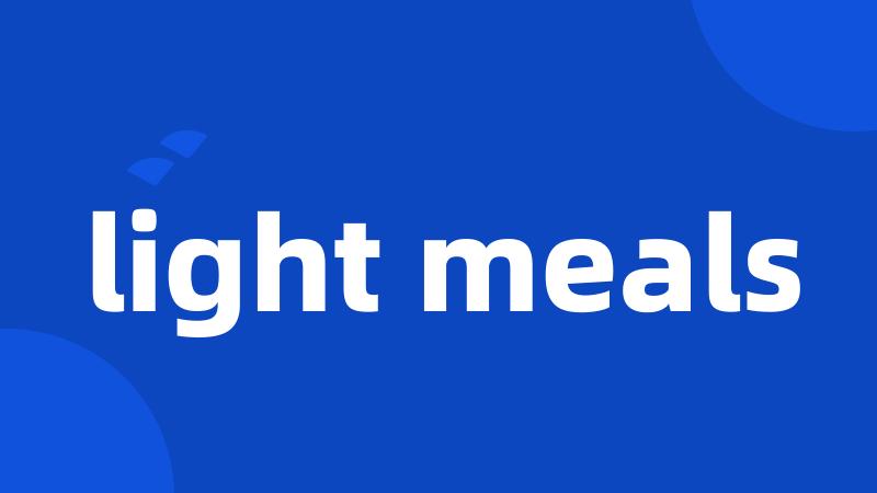 light meals