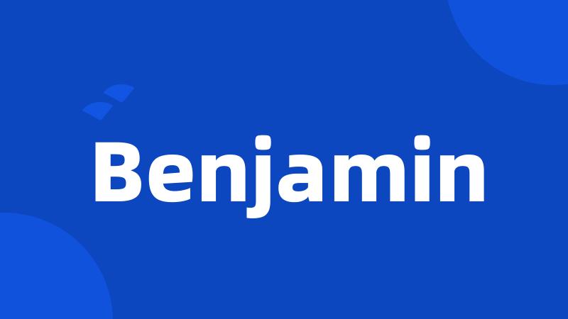 Benjamin