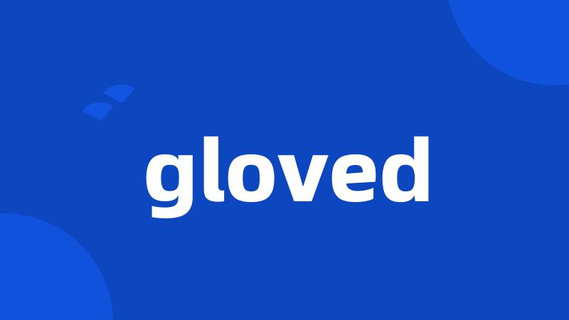 gloved