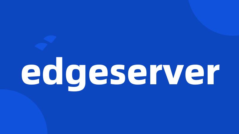 edgeserver