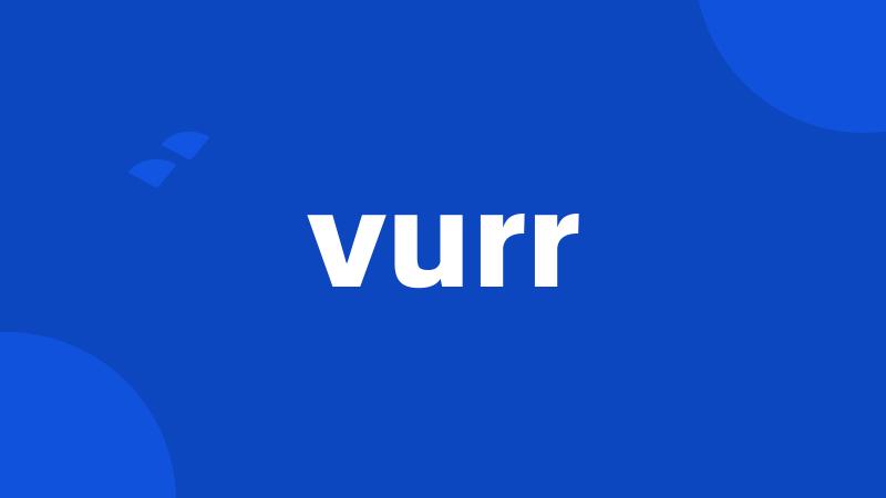 vurr