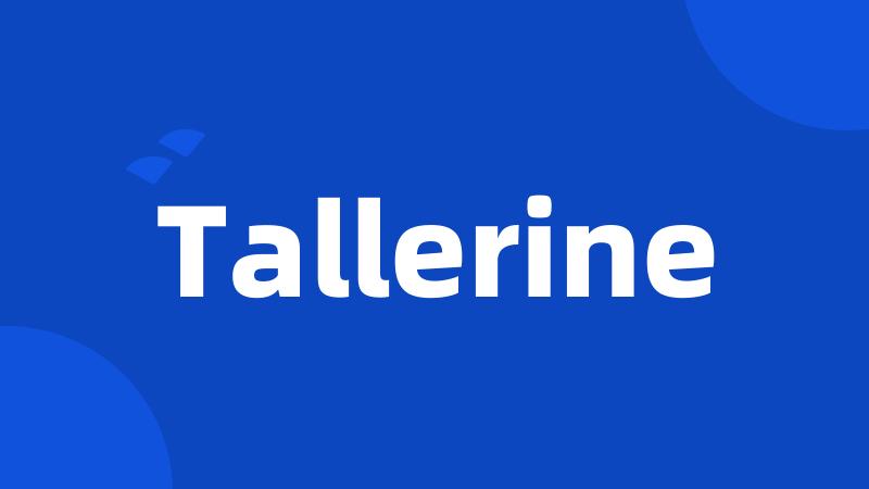 Tallerine