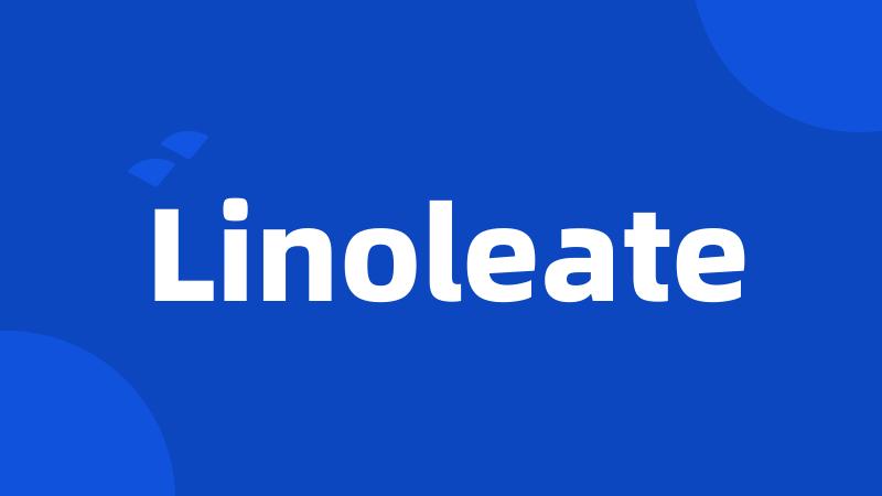 Linoleate