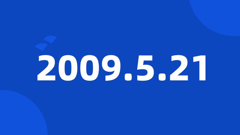 2009.5.21