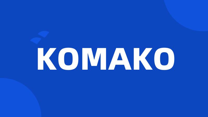 KOMAKO