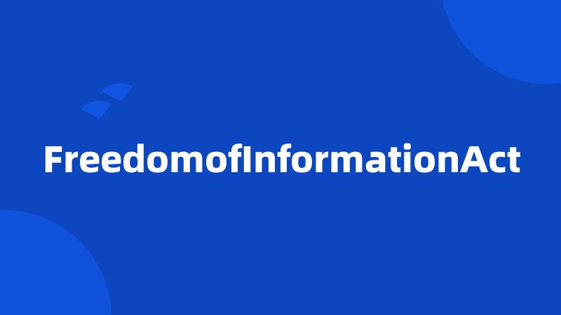 FreedomofInformationAct