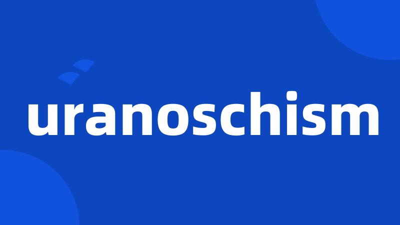 uranoschism