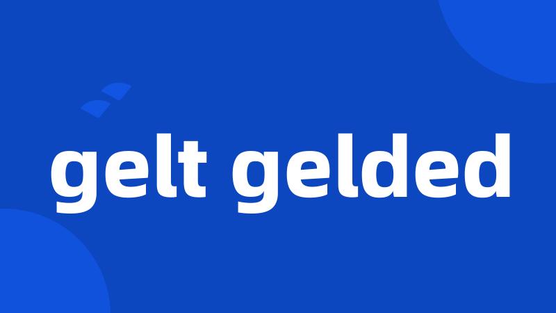 gelt gelded