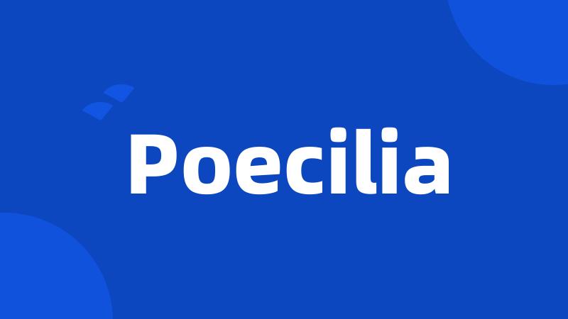 Poecilia