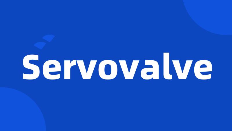 Servovalve