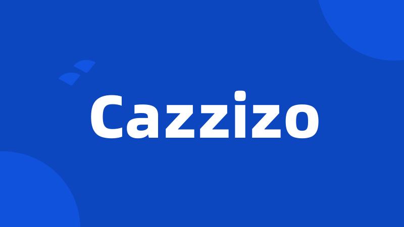 Cazzizo