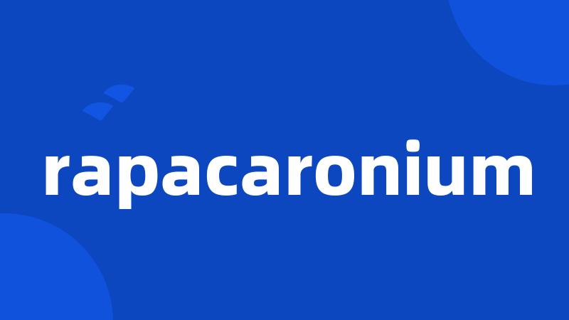 rapacaronium