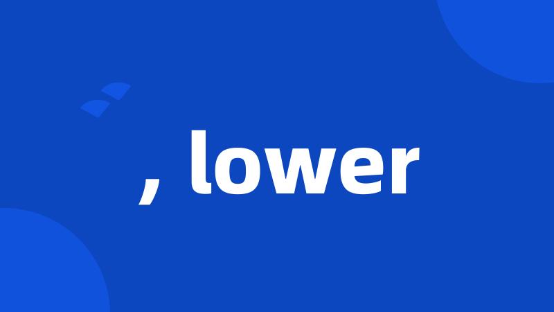 , lower