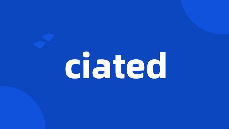 ciated