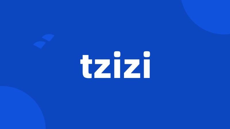 tzizi