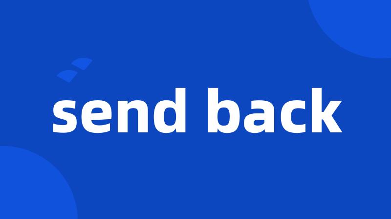 send back