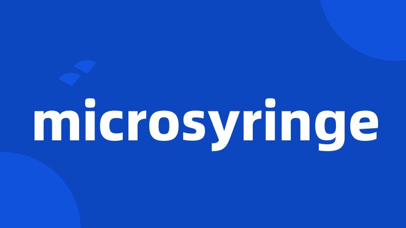 microsyringe