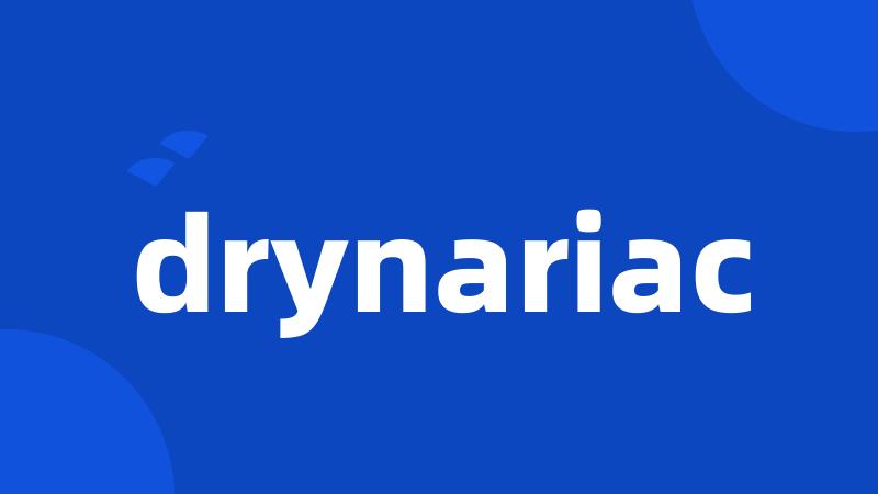 drynariac