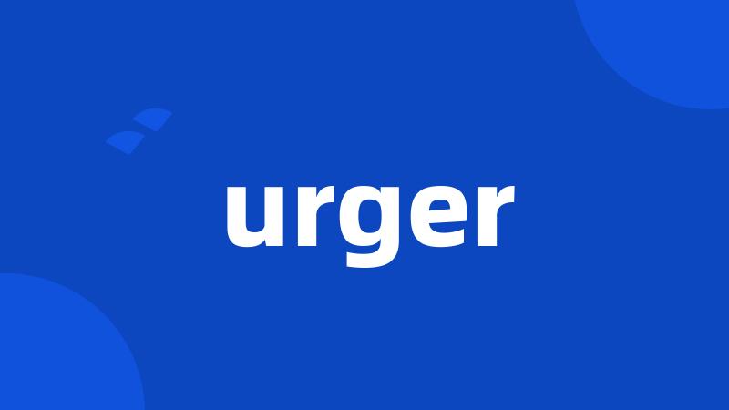 urger