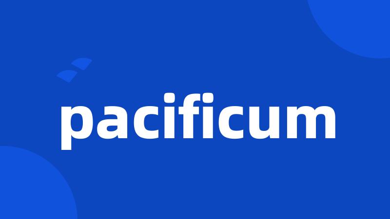 pacificum