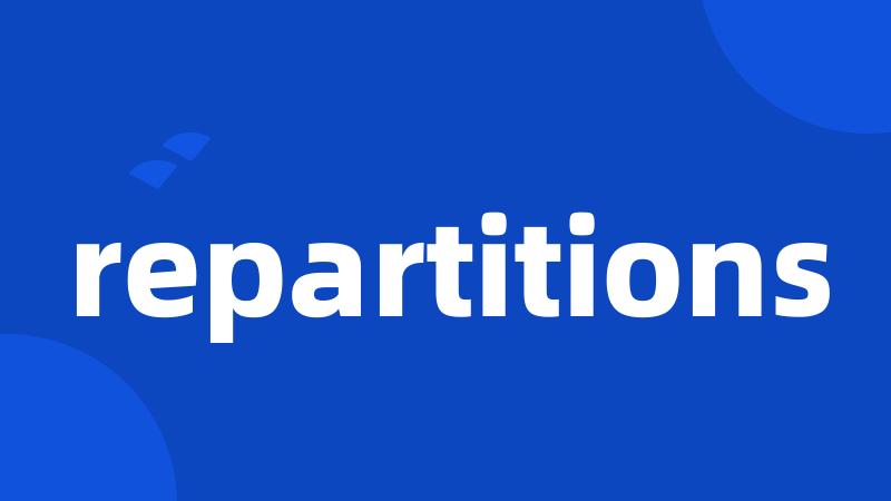 repartitions