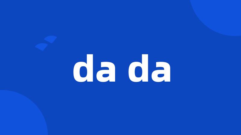 da da