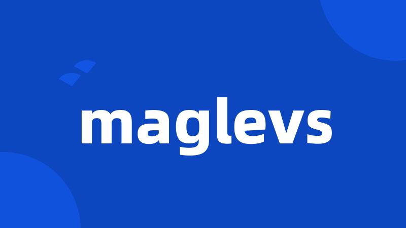 maglevs