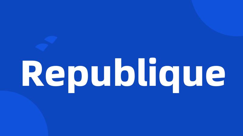 Republique